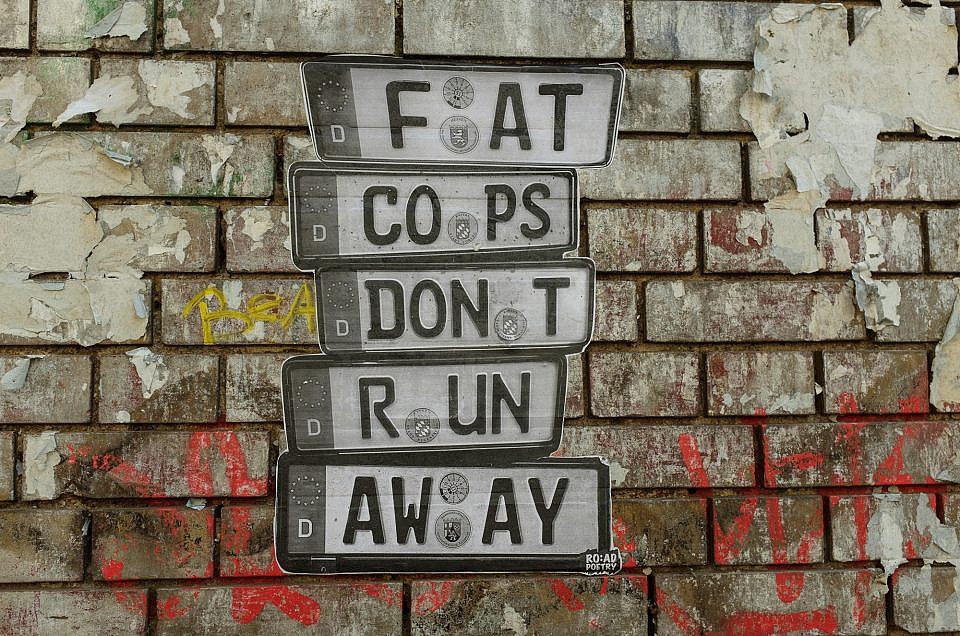 “Fat Cops don’t run away”
